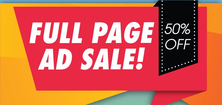 Only 2 issues left to get in on the FULL PAGE AD SALE!