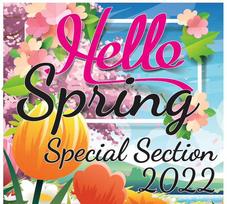 Check out the 2022 SPRING Section – FREE to read and out today: